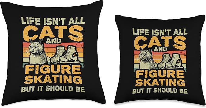 Retro Life Isn't All Cats And Figure Skating Throw Pillow