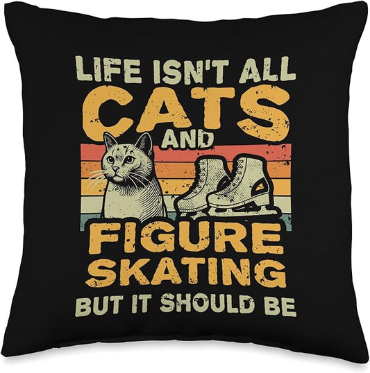 Retro Life Isn't All Cats And Figure Skating Throw Pillow