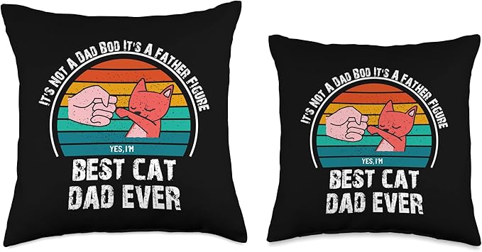Men's It's Not A Dad Bod It's A Father Figure Cat Dad Daddy Throw Pillow