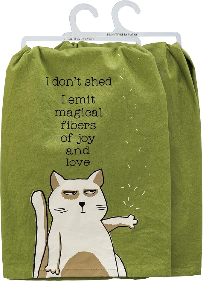 Primitives by Kathy I Don't Shed I Emit Magical Fibers of Joy and Love Kitchen Towel